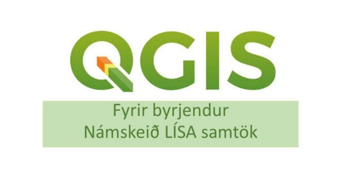 Byrjendanámskeið í notkun Q GIS landupplýsingabúnaðar 14. október-frestað til 24. nóvember